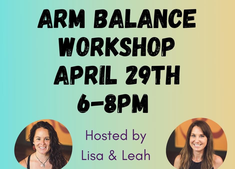 Arm Balance Workshop!