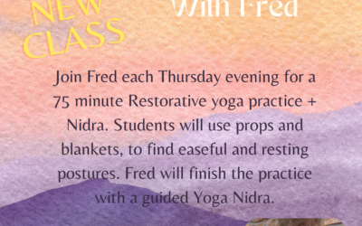 Gentle Restorative Yoga + Nidra with Fred- New Class!